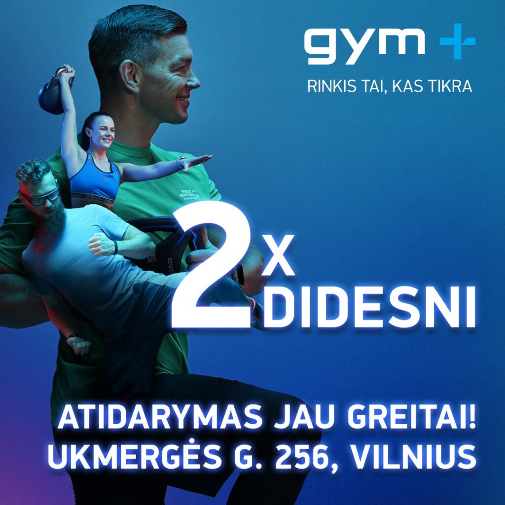 DIDŽIAUSIO GYM+ VILNIUJE ATIDARYMAS JAU GREITAI!